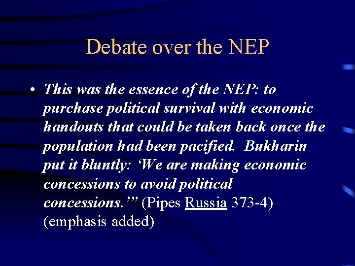 Debate over the NEP • This was the essence of the NEP: to purchase