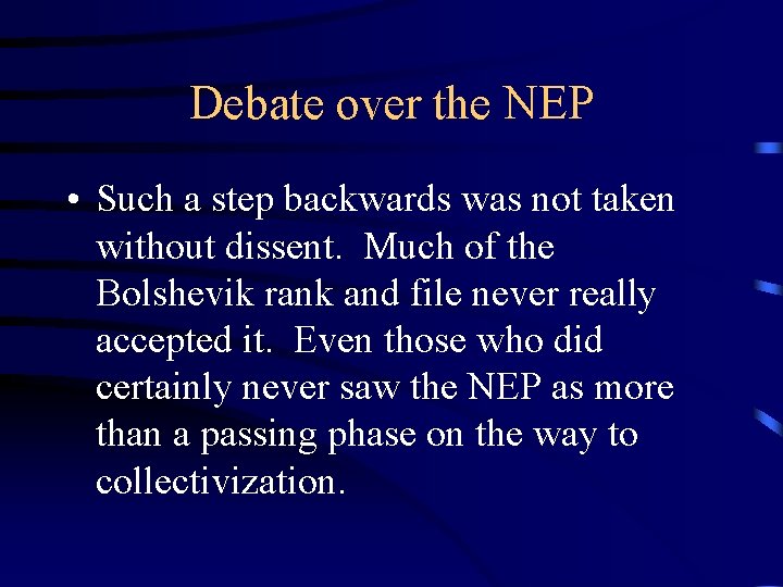 Debate over the NEP • Such a step backwards was not taken without dissent.