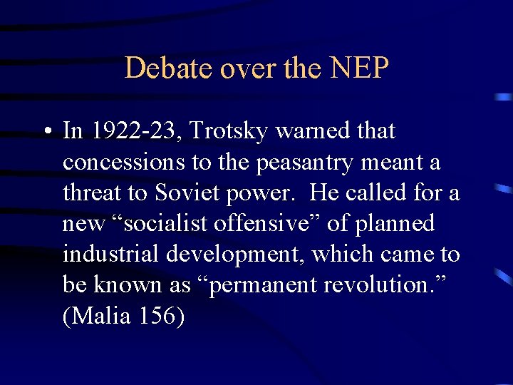 Debate over the NEP • In 1922 -23, Trotsky warned that concessions to the