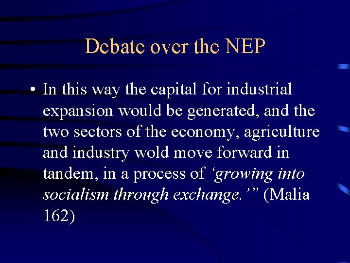 Debate over the NEP • In this way the capital for industrial expansion would