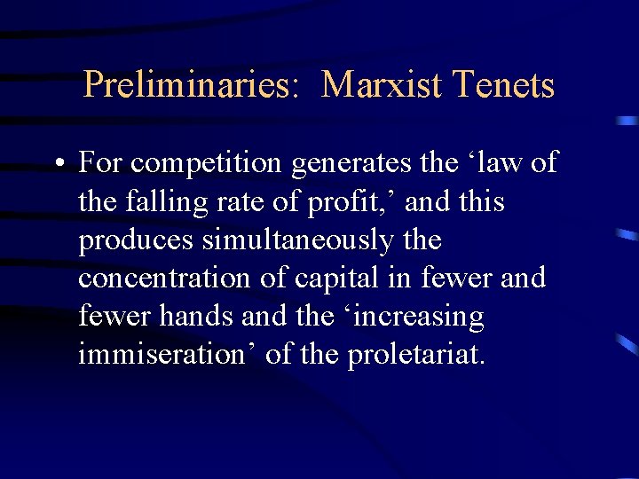 Preliminaries: Marxist Tenets • For competition generates the ‘law of the falling rate of