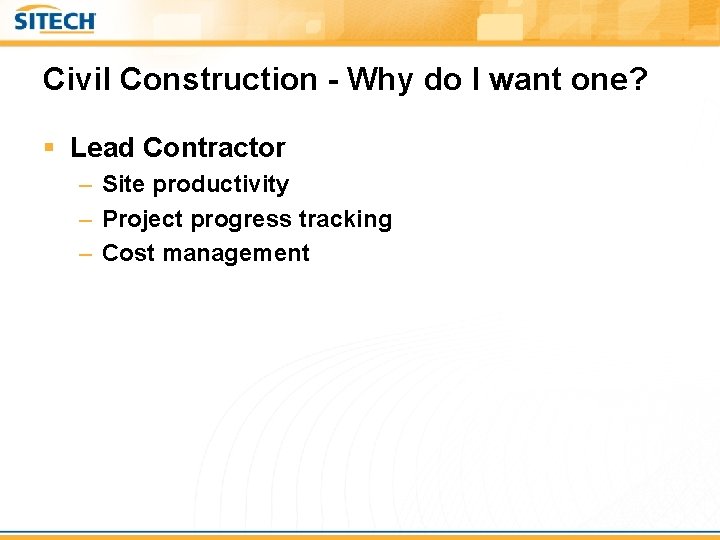 Civil Construction - Why do I want one? § Lead Contractor – Site productivity