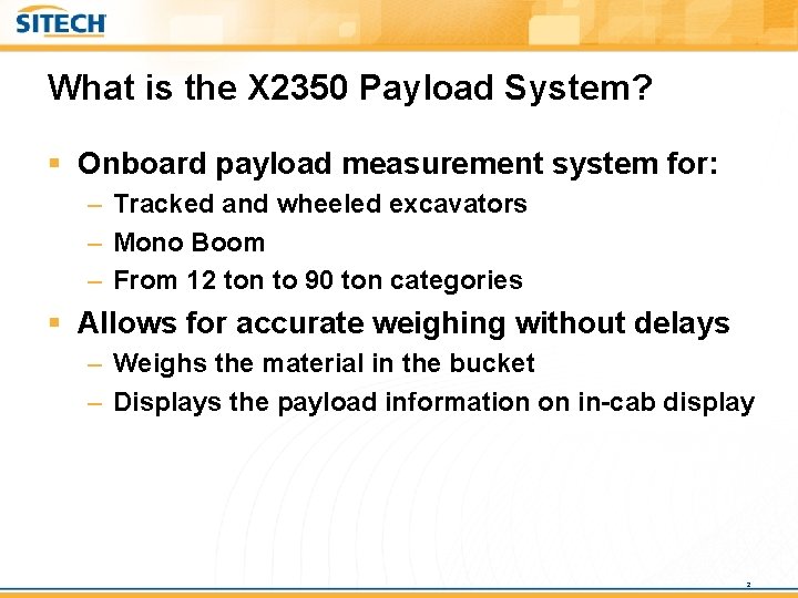 What is the X 2350 Payload System? § Onboard payload measurement system for: –