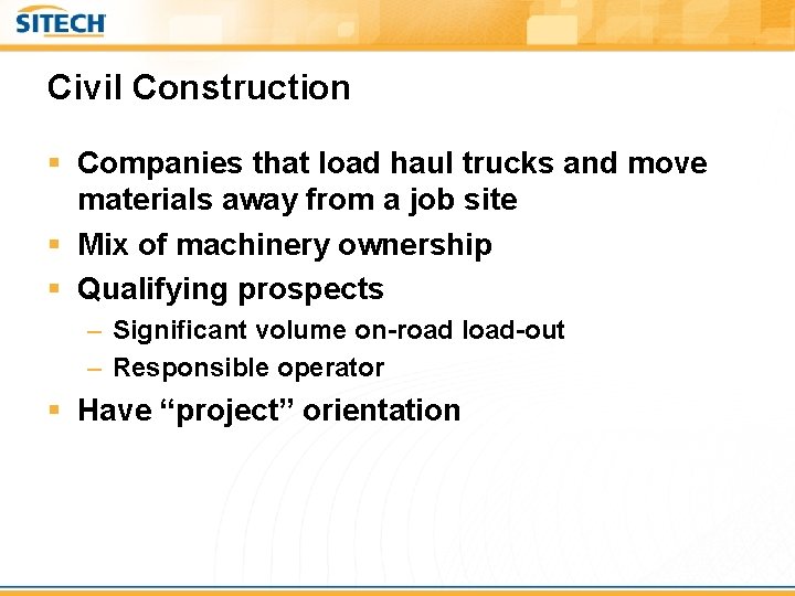 Civil Construction § Companies that load haul trucks and move materials away from a
