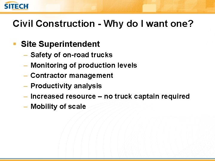 Civil Construction - Why do I want one? § Site Superintendent – – –