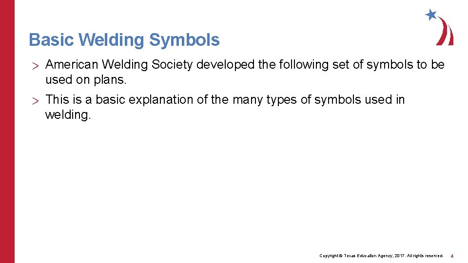 Basic Welding Symbols > American Welding Society developed the following set of symbols to