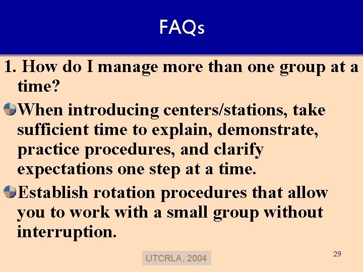 FAQs 1. How do I manage more than one group at a time? When