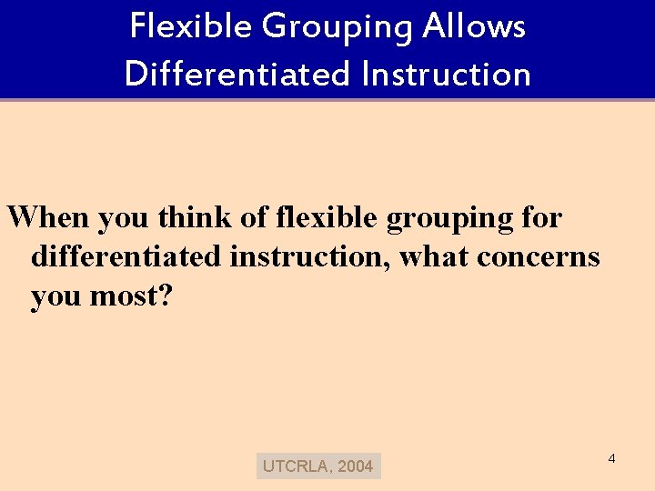 Flexible Grouping Allows Differentiated Instruction When you think of flexible grouping for differentiated instruction,