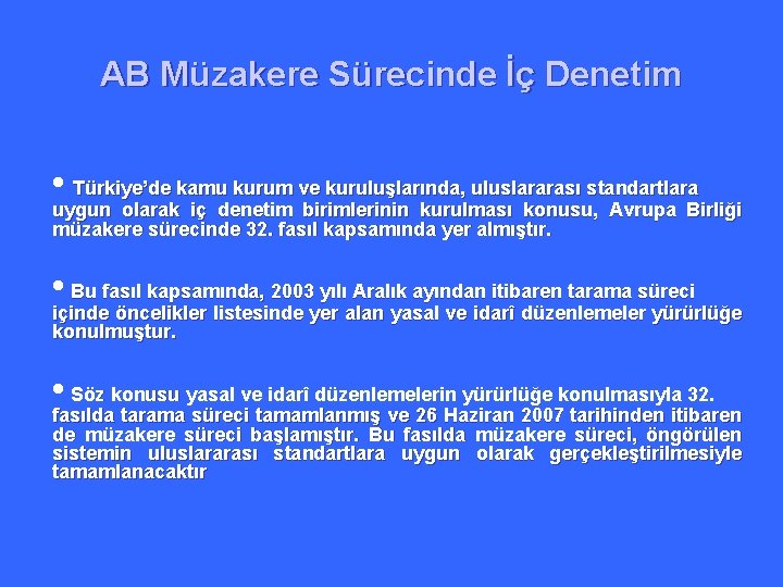 AB Müzakere Sürecinde İç Denetim • Türkiye’de kamu kurum ve kuruluşlarında, uluslararası standartlara uygun