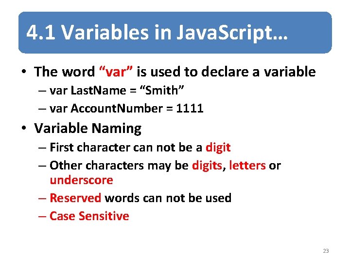 4. 1 Variables in Java. Script… • The word “var” is used to declare 4. 1 Variables in Java. Script… • The word “var” is used to declare