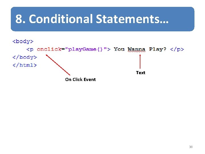 8. Conditional Statements… Text On Click Event 38 8. Conditional Statements… Text On Click Event 38