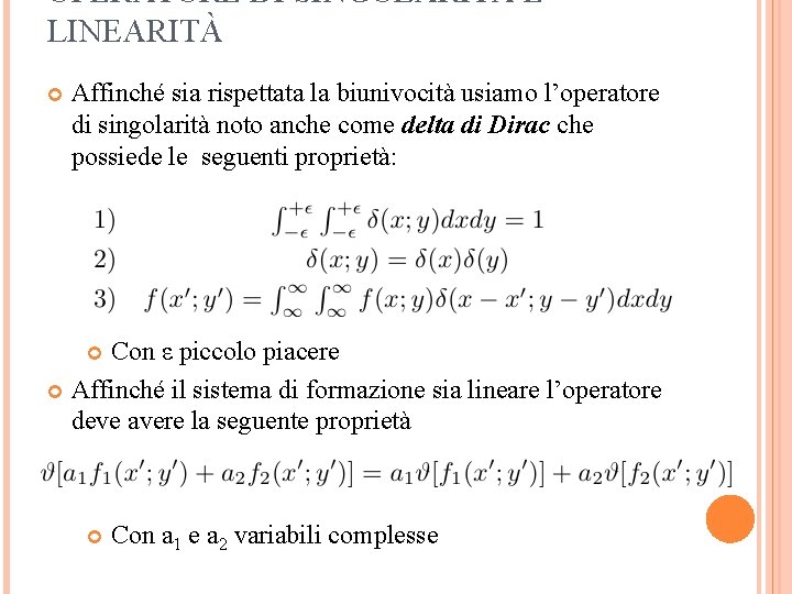 OPERATORE DI SINGOLARITÀ E LINEARITÀ Affinché sia rispettata la biunivocità usiamo l’operatore di singolarità