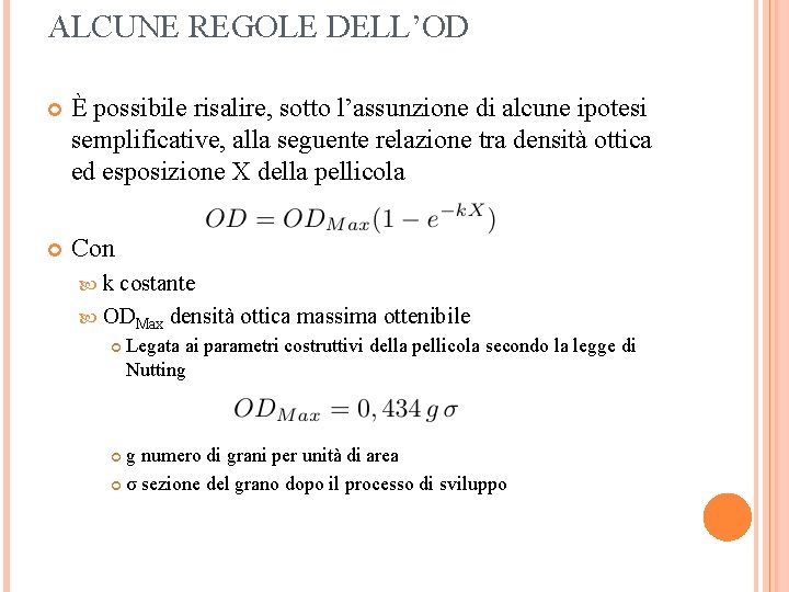 ALCUNE REGOLE DELL’OD È possibile risalire, sotto l’assunzione di alcune ipotesi semplificative, alla seguente