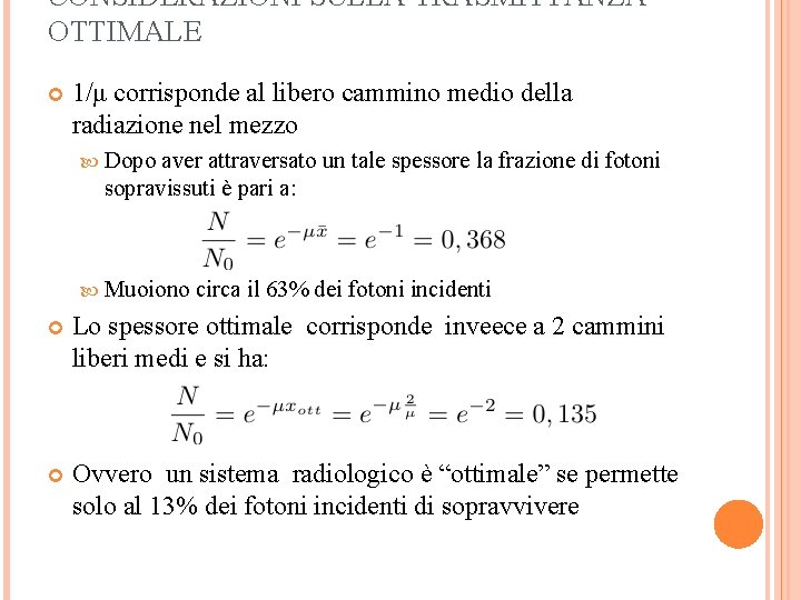CONSIDERAZIONI SULLA TRASMITTANZA OTTIMALE 1/μ corrisponde al libero cammino medio della radiazione nel mezzo