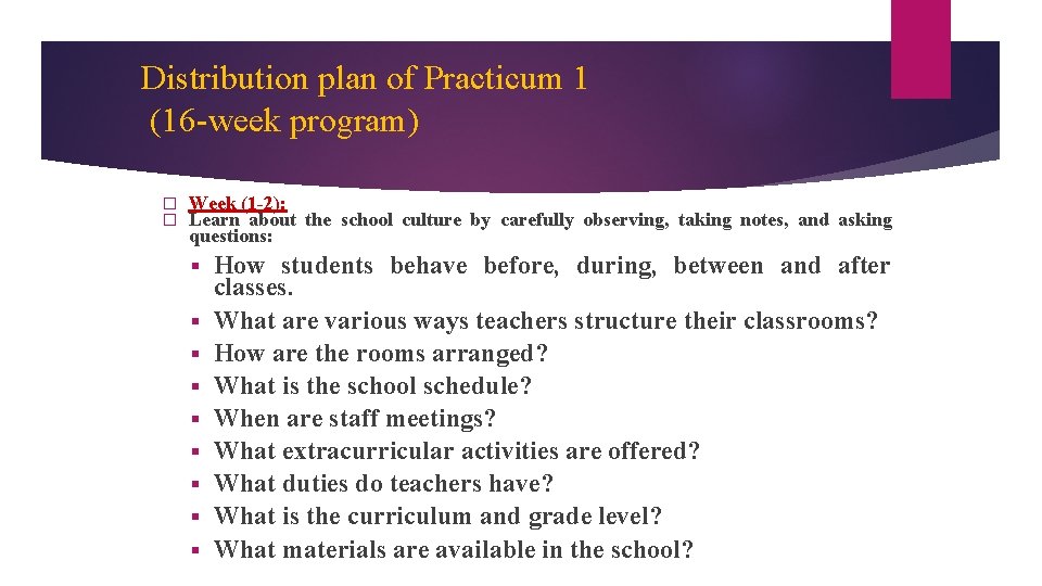 Distribution plan of Practicum 1 (16 -week program) � � Week (1 -2): Learn