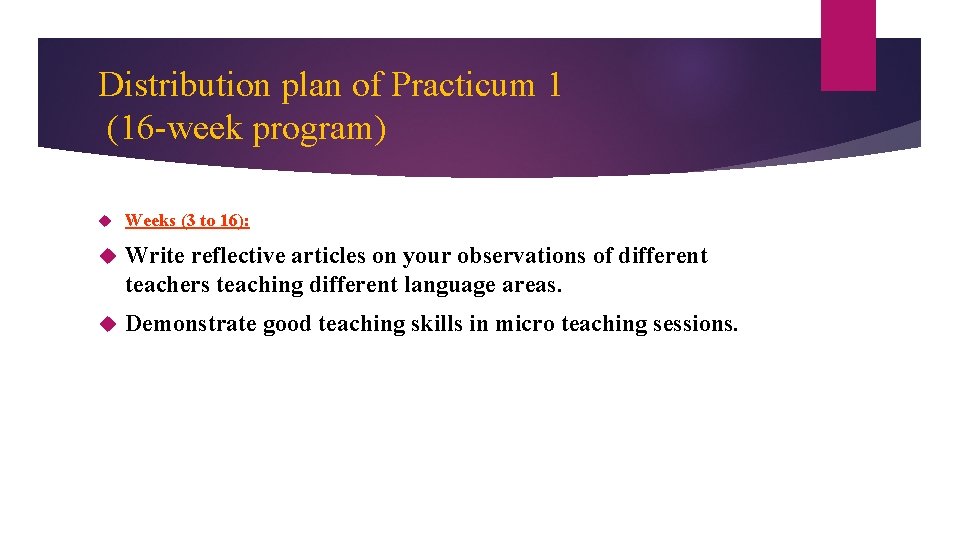 Distribution plan of Practicum 1 (16 -week program) Weeks (3 to 16): Write reflective