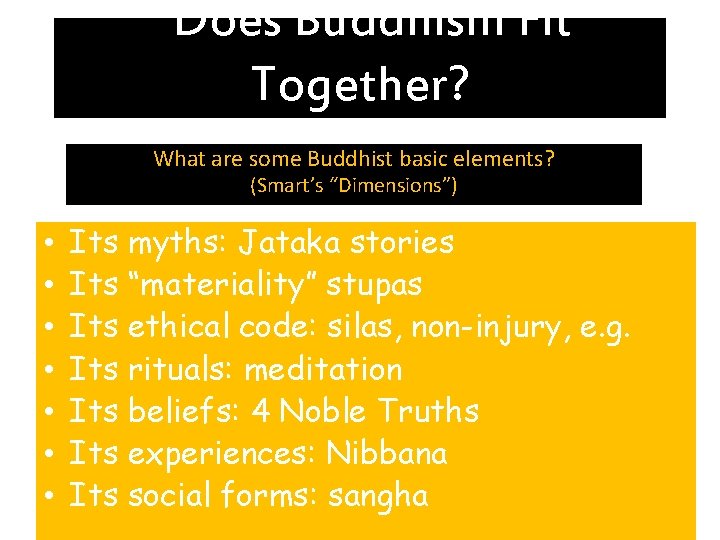 Does Buddhism Fit Together? (Does It Make Sense as a Whole? ) What are