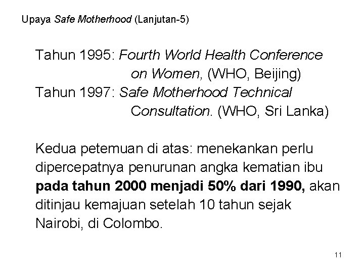 Upaya Safe Motherhood (Lanjutan-5) Tahun 1995: Fourth World Health Conference on Women, (WHO, Beijing)
