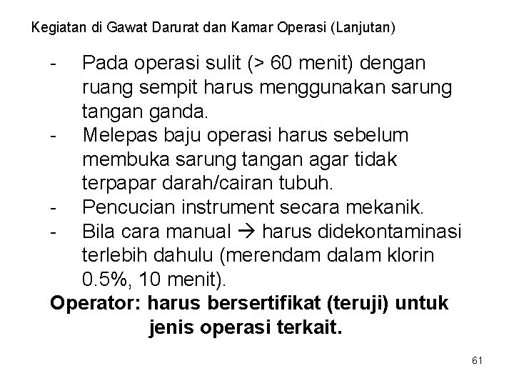 Kegiatan di Gawat Darurat dan Kamar Operasi (Lanjutan) - Pada operasi sulit (> 60