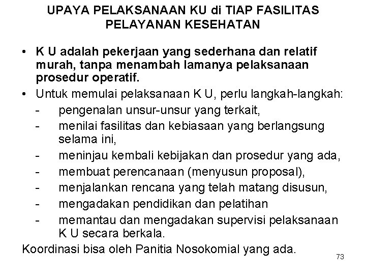 UPAYA PELAKSANAAN KU di TIAP FASILITAS PELAYANAN KESEHATAN • K U adalah pekerjaan yang