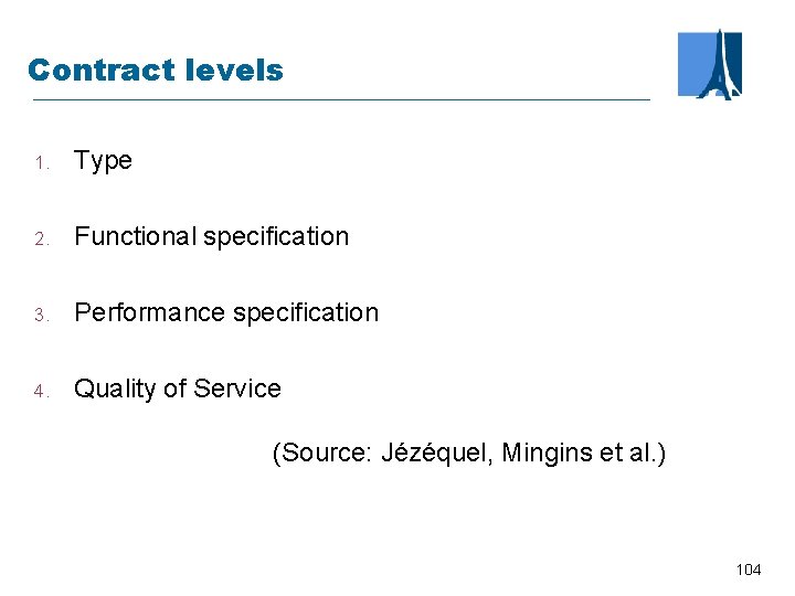 Contract levels 1. Type 2. Functional specification 3. Performance specification 4. Quality of Service