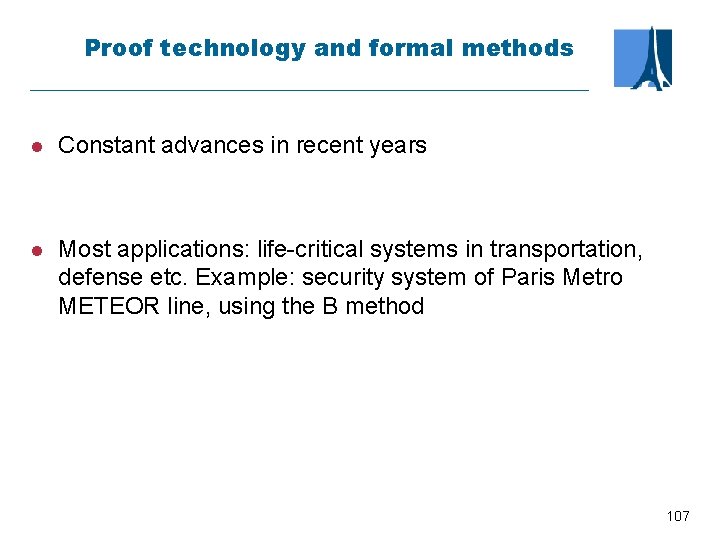 Proof technology and formal methods l Constant advances in recent years l Most applications: