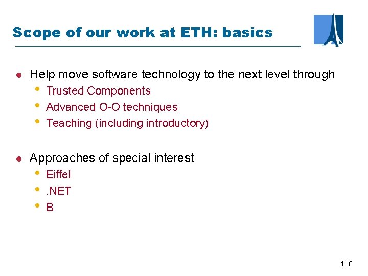 Scope of our work at ETH: basics l l Help move software technology to