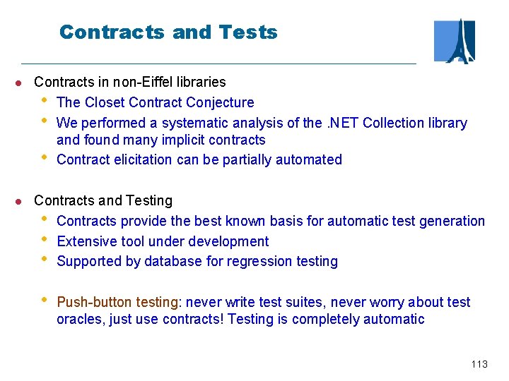 Contracts and Tests l Contracts in non-Eiffel libraries • The Closet Contract Conjecture •