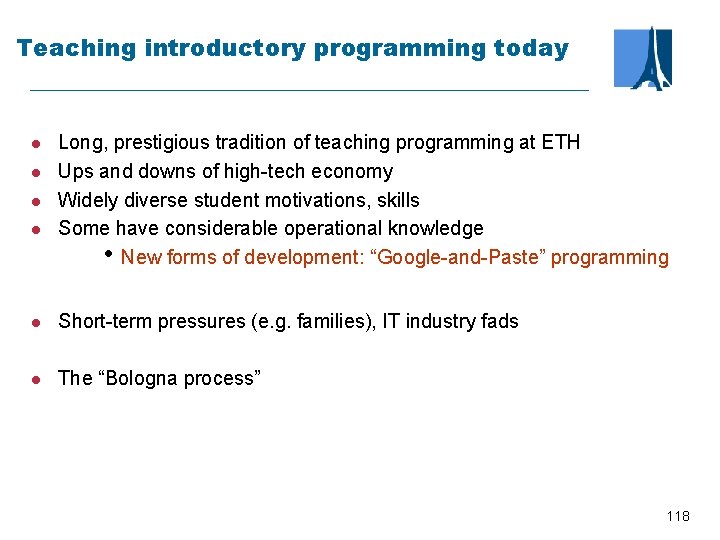 Teaching introductory programming today l l Long, prestigious tradition of teaching programming at ETH