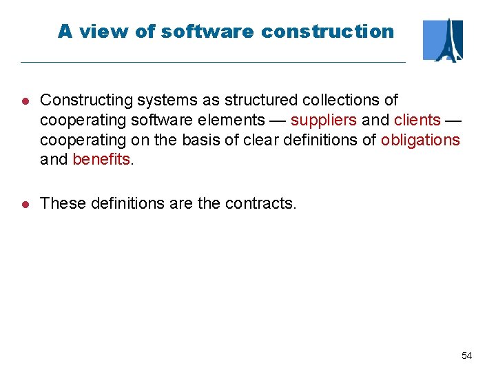 A view of software construction l Constructing systems as structured collections of cooperating software