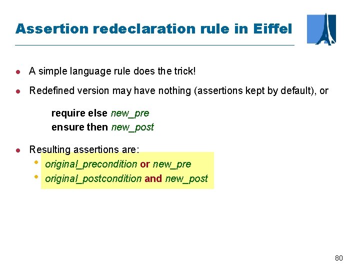 Assertion redeclaration rule in Eiffel l A simple language rule does the trick! l