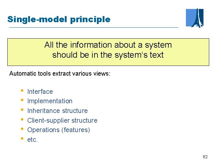 Single-model principle All the information about a system should be in the system‘s text