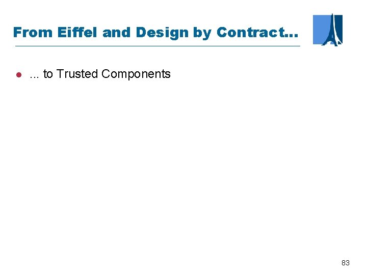 From Eiffel and Design by Contract. . . l . . . to Trusted
