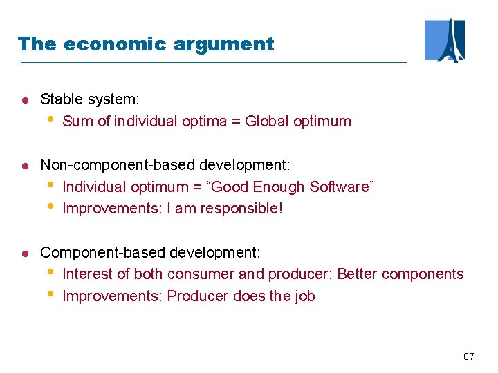 The economic argument l Stable system: • Sum of individual optima = Global optimum