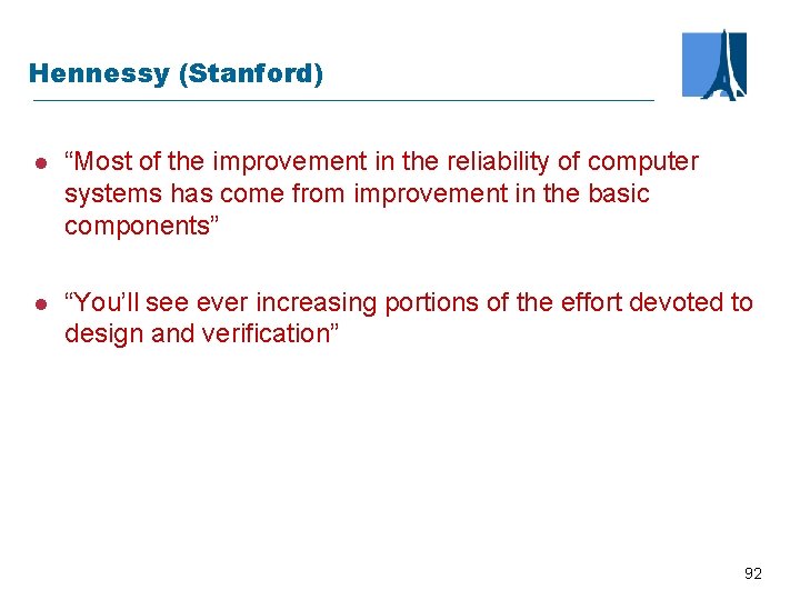 Hennessy (Stanford) l “Most of the improvement in the reliability of computer systems has
