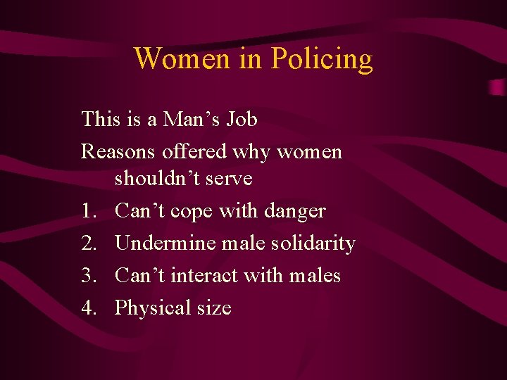 Women in Policing This is a Man’s Job Reasons offered why women shouldn’t serve