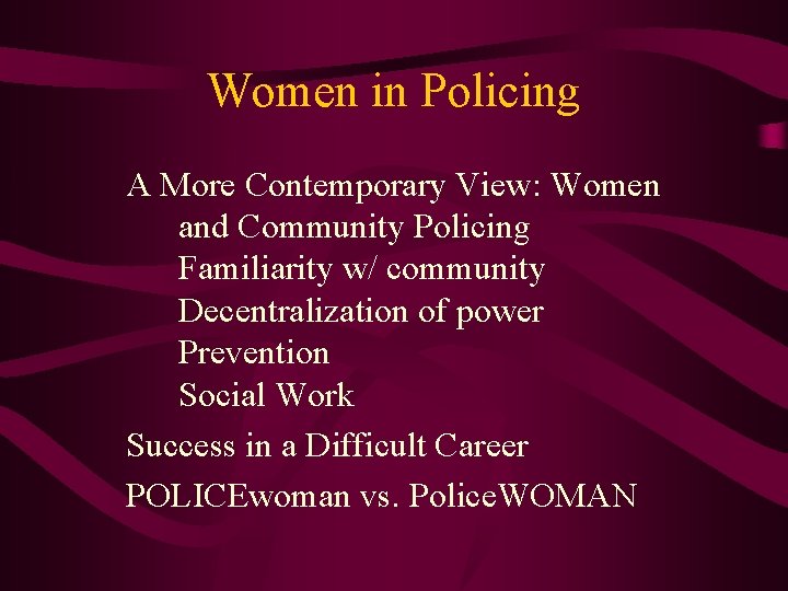 Women in Policing A More Contemporary View: Women and Community Policing Familiarity w/ community