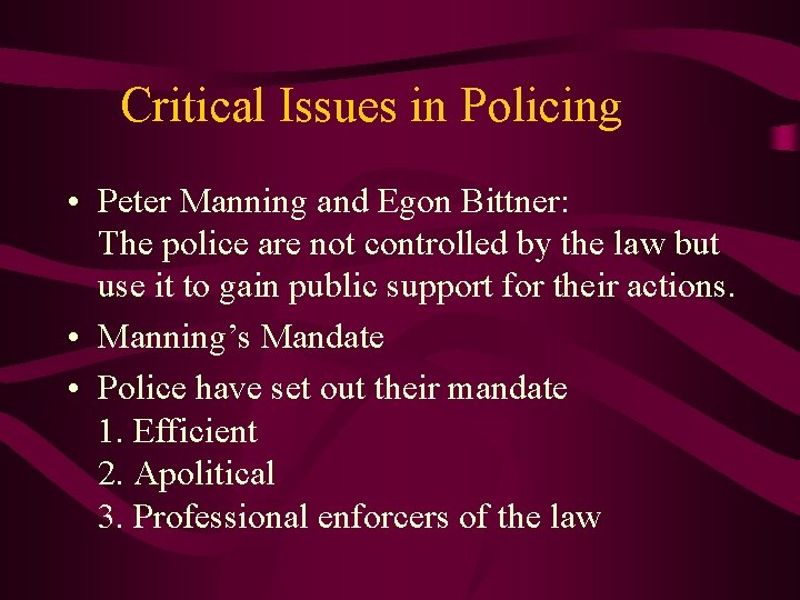 Critical Issues in Policing • Peter Manning and Egon Bittner: The police are not