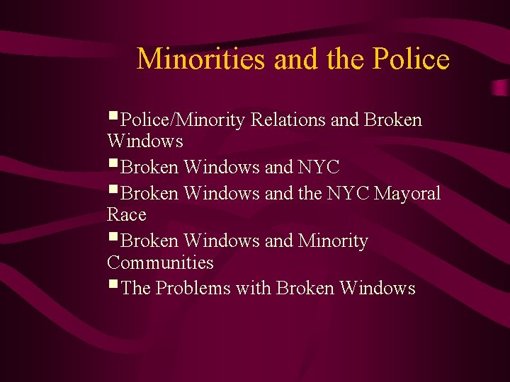 Minorities and the Police §Police/Minority Relations and Broken Windows §Broken Windows and NYC §Broken
