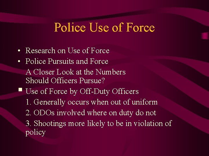 Police Use of Force • Research on Use of Force • Police Pursuits and