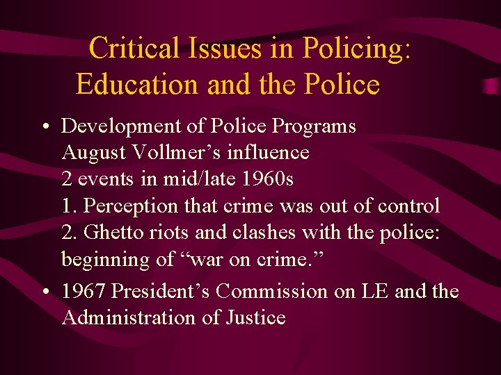 Critical Issues in Policing: Education and the Police • Development of Police Programs August