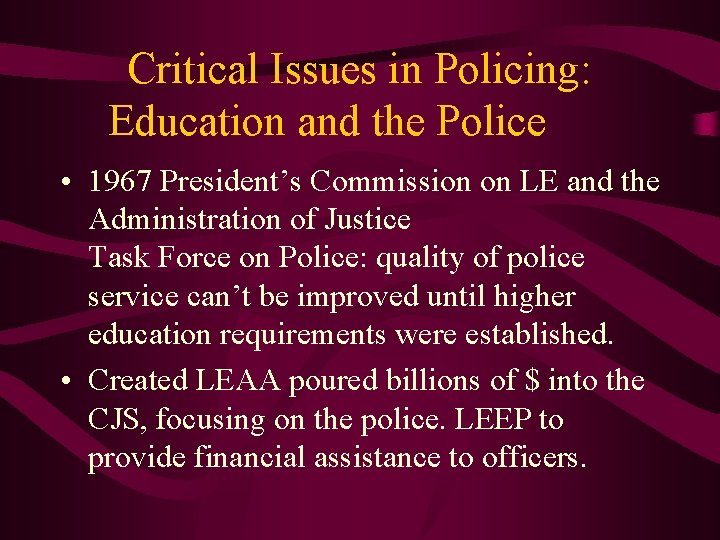 Critical Issues in Policing: Education and the Police • 1967 President’s Commission on LE