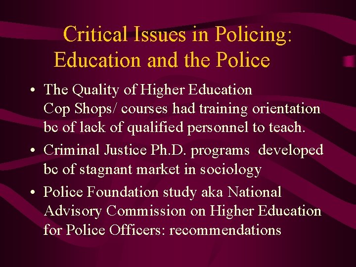 Critical Issues in Policing: Education and the Police • The Quality of Higher Education