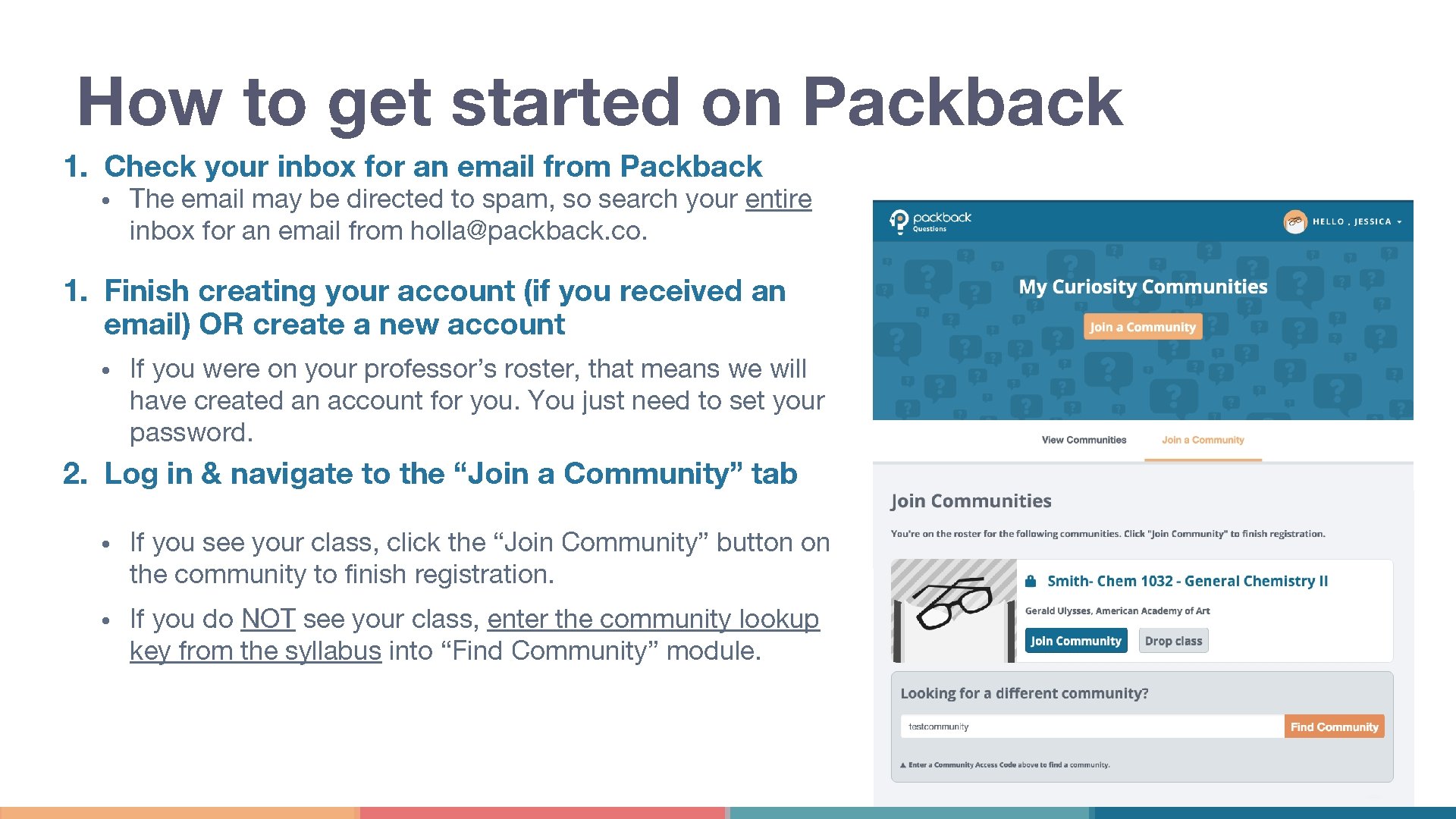 How to get started on Packback 1. Check your inbox for an email from