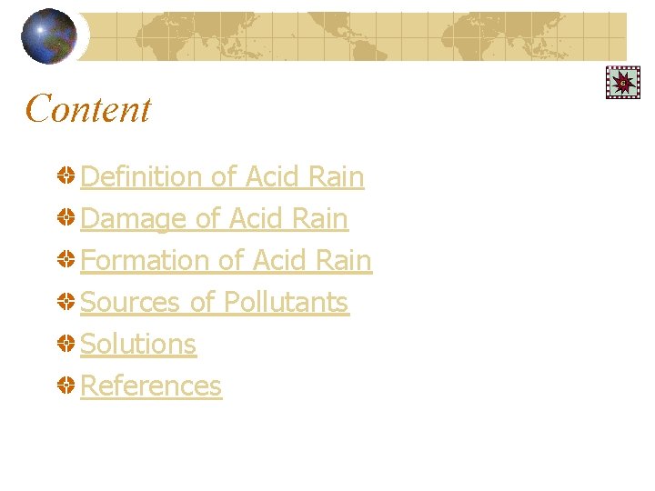 Content Definition of Acid Rain Damage of Acid Rain Formation of Acid Rain Sources
