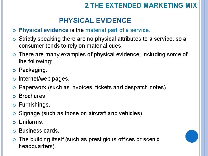 2. THE EXTENDED MARKETING MIX PHYSICAL EVIDENCE Physical evidence is the material part of