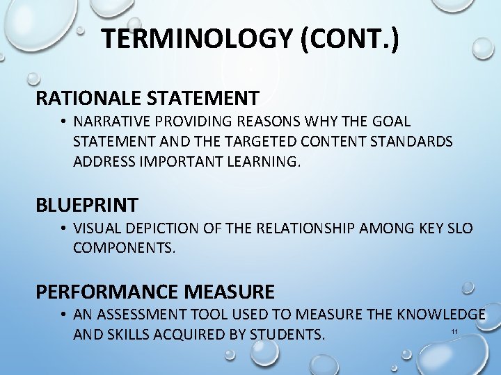 TERMINOLOGY (CONT. ) RATIONALE STATEMENT • NARRATIVE PROVIDING REASONS WHY THE GOAL STATEMENT AND
