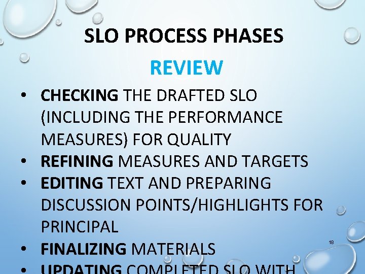 SLO PROCESS PHASES REVIEW • CHECKING THE DRAFTED SLO (INCLUDING THE PERFORMANCE MEASURES) FOR