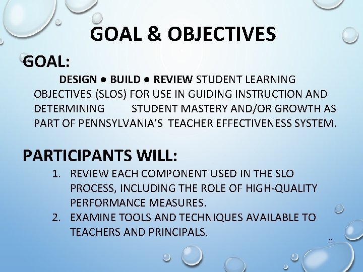 GOAL & OBJECTIVES GOAL: DESIGN ● BUILD ● REVIEW STUDENT LEARNING OBJECTIVES (SLOS) FOR