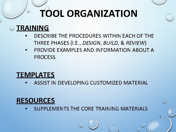 TOOL ORGANIZATION TRAINING • • DESCRIBE THE PROCEDURES WITHIN EACH OF THE THREE PHASES